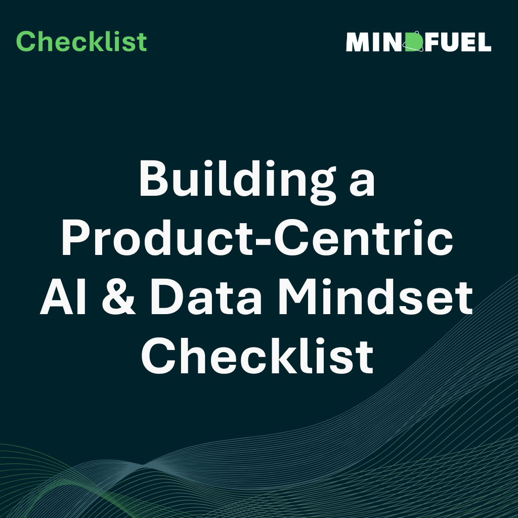 Building a Product-Centric AI & Data Mindset Checklist_content hub